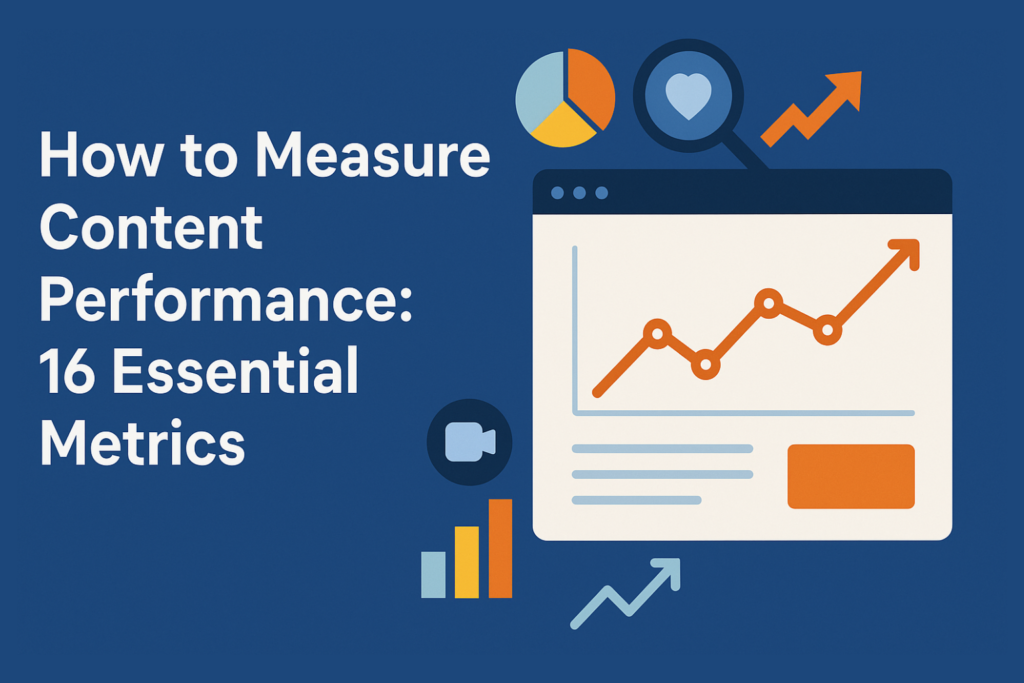 How to Measure Content Performance 16 Essential Metrics