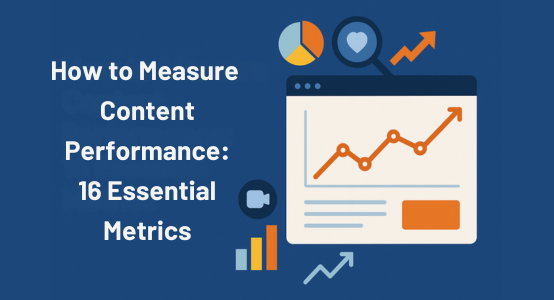 How to Measure Content Performance 16 Essential Metrics Cover Page